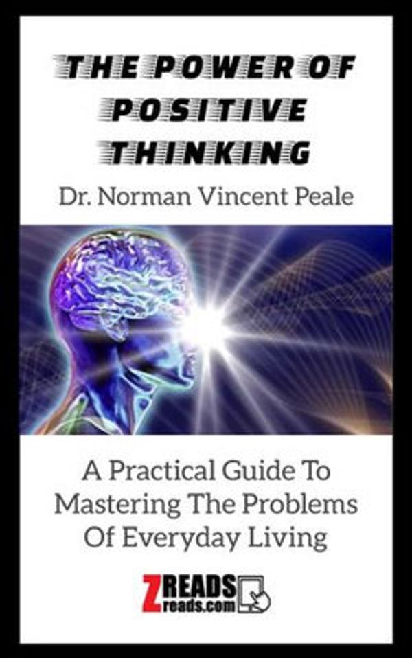 Cover Art for 1230003047033, THE POWER OF POSITIVE THINKING: A Practical Guide To Mastering The Problems Of Everyday Living by Dr. Norman Vincent Peale, James M. Brand