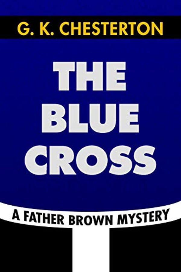 Cover Art for 9781731496997, The Blue Cross by G. K. Chesterton: Super Large Print Edition of the Classic Father Brown Mystery Specially Designed for Low Vision Readers by G K. Chesterton