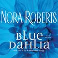 Cover Art for 9781469229751, Blue Dahlia by Nora Roberts
