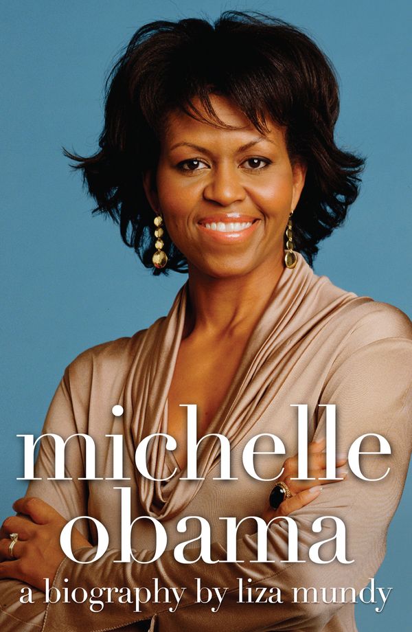 Cover Art for 9781471104534, Michelle Obama by Liza Mundy