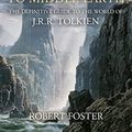 Cover Art for B07C63NRKJ, The Complete Guide to Middle-earth: The Definitive Guide to the World of J.R.R. Tolkien by Robert Foster
