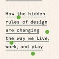 Cover Art for 9781250758200, User Friendly: How the Hidden Rules of Design Are Changing the Way We Live, Work, and Play by Cliff Kuang, Robert Fabricant