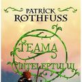 Cover Art for 9786066095112, TEAMA INTELEPTULUI by Patrick Rothfuss