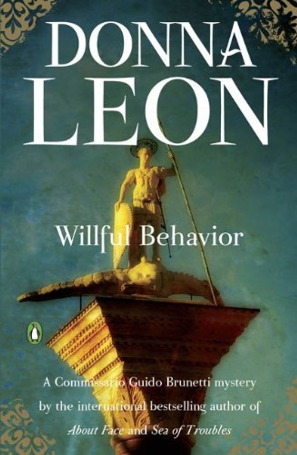Cover Art for B012YWR2HK, Willful Behavior (Commissario Guido Brunetti Mystery) by Leon Donna (2010-08-31) Paperback by Unknown