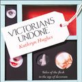 Cover Art for 9780007548385, Victorian Remains Pb by Kathryn Hughes