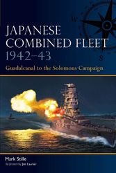 Cover Art for 9781472860491, Japanese Combined Fleet 1942-43: Guadalcanal to the Solomons Campaign: 8 by Mark Stille