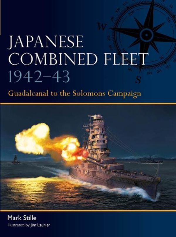 Cover Art for 9781472860491, Japanese Combined Fleet 1942-43: Guadalcanal to the Solomons Campaign: 8 by Mark Stille