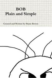 Cover Art for 9780557177332, Bob Plain and Simple by Shane Brown