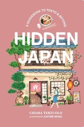 Cover Art for 9781922754752, Hidden Japan: A Guidebook to Tokyo & Beyond by Chiara Terzuolo