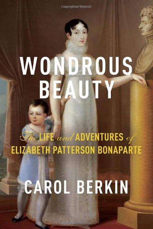 Cover Art for 9780307592781, Wondrous Beauty by Carol Berkin