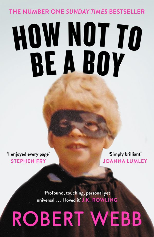 Cover Art for 9781786890115, How Not To Be a Boy by Robert Webb