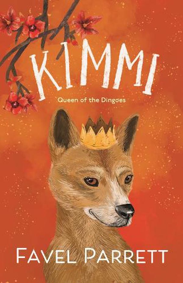 Cover Art for 9780734422057, Kimmi: Queen of the Dingoes by Favel Parrett
