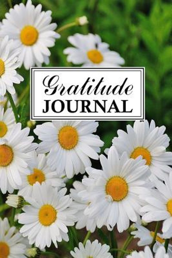 Cover Art for 9781076657879, Gratitude Journal: Change Your Mindset and You Change Your Life - Focus On Gratitude and Capture These Thoughts 100-Page, 6 x 9 Appreciation Notebook - Daisies in Bloom by Successtrack Planners