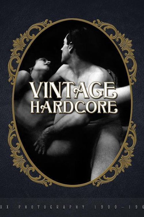 Cover Art for 9780999862735, Vintage Hardcore: XXX Photography 1900-1960 by Nico B