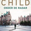 Cover Art for 9789024573141, Onder de radar by Lee Child