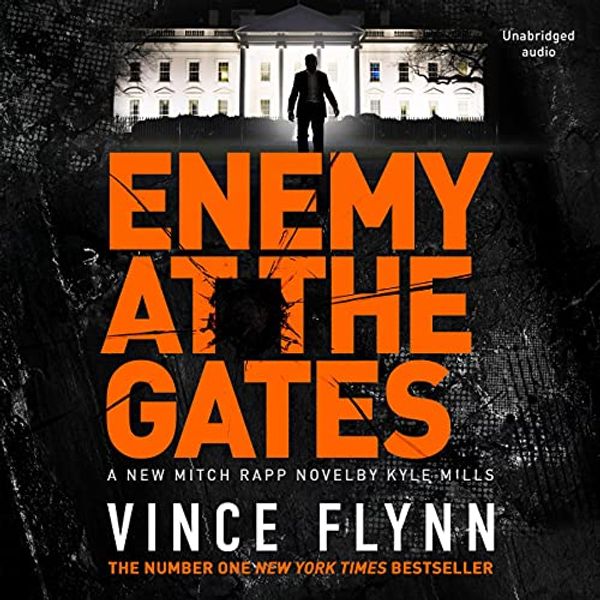 Cover Art for B095J6QYR8, Enemy at the Gates by Vince Flynn, Kyle Mills