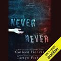 Cover Art for B011A0IM1M, Never Never: Part Two by Tarryn Fisher, Colleen Hoover