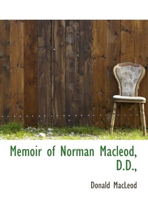 Cover Art for 9781113820877, Memoir of Norman Macleod, D.D., by Donald MacLeod