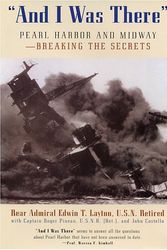 Cover Art for 9781568523477, And I Was There : Breaking the Secrets - Pearl Harbor and Midway by Rear Admiral Edwin T. Layton