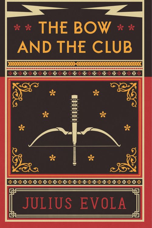 Cover Art for 9781912079094, The Bow and the Club by Julius Evola