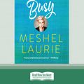 Cover Art for 9780369307132, Buddhism for the Unbelievably Busy by Meshel Laurie