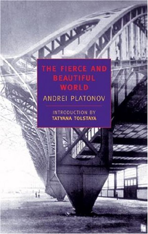 Cover Art for 9780940322332, The Fierce and Beautiful World by Andrei Platonov