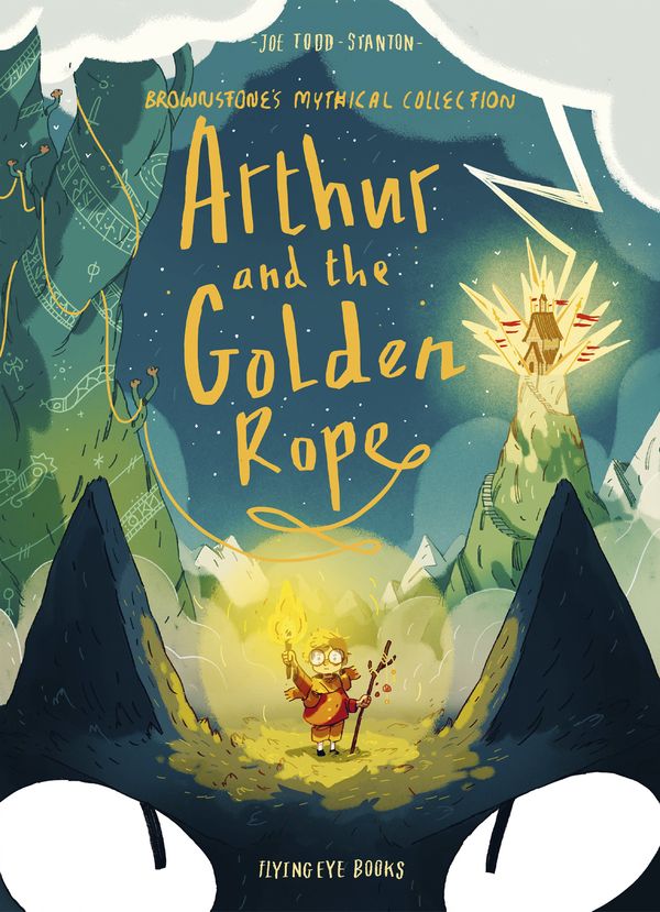 Cover Art for 9781912497485, Arthur and the Golden Rope (Paperback) by Todd-Stanton, Joe