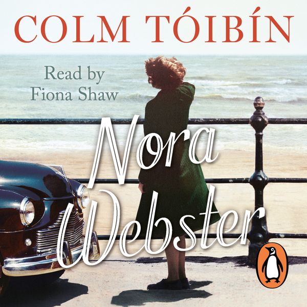 Cover Art for 9780241000847, Nora Webster by Colm Toibin, Fiona Shaw