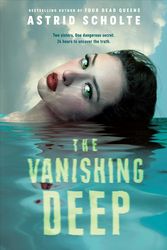 Cover Art for 9780525513957, The Vanishing Deep by Astrid Scholte