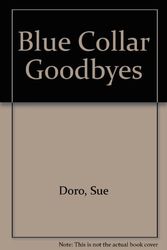 Cover Art for 9780918949233, Blue Collar Goodbyes by Sue Doro