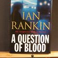 Cover Art for 9780316095648, A Question of Blood: An Inspector Rebus Novel by Ian Rankin