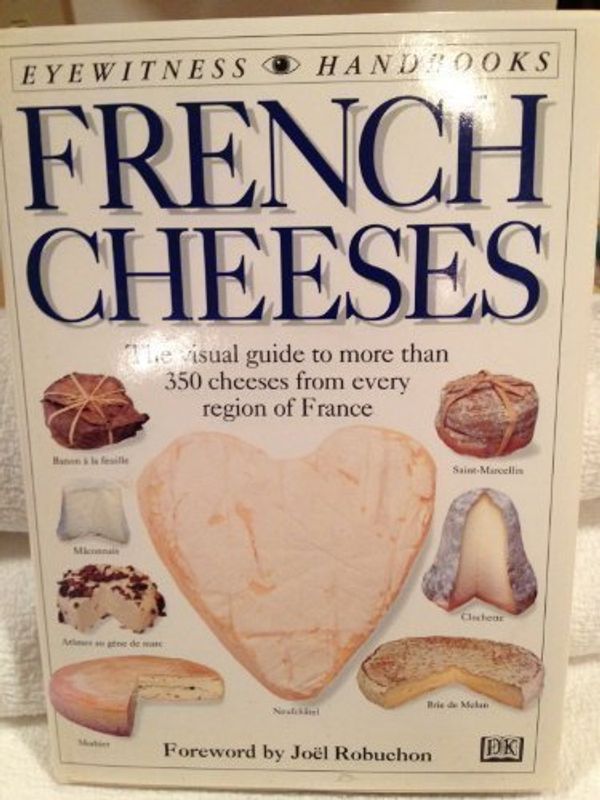 Cover Art for B00EKYO6MK, French Cheeses (Eyewitness Handbooks) by Masui, Kazuko, Yamada, Tomoko published by Dk Pub (T) (1996) by 