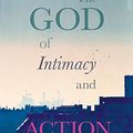 Cover Art for 9780281069330, The God of Intimacy and Action by Tony Campolo