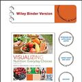 Cover Art for 9781119020059, Visualizing Nutrition: Everyday Choices, Third Edition Binder Ready Version by Mary B. Grosvenor