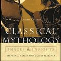 Cover Art for 9780072818499, Classical mythology : images and insights by Stephen L. Harris, Gloria Platzner