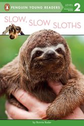 Cover Art for 9780399541162, Slow, Slow Sloths by Bonnie Bader