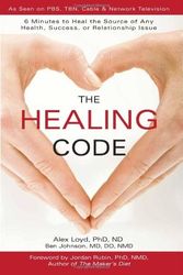 Cover Art for 9781935529637, The Healing Code by Alex Loyd, Ben Johnson