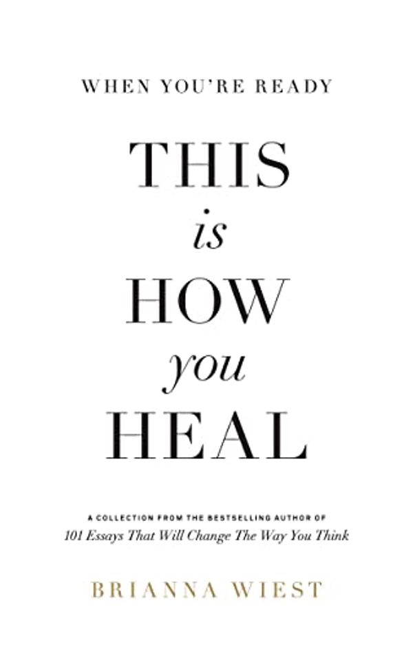 Cover Art for B09QLDYHDY, When You're Ready, This Is How You Heal by Brianna Wiest
