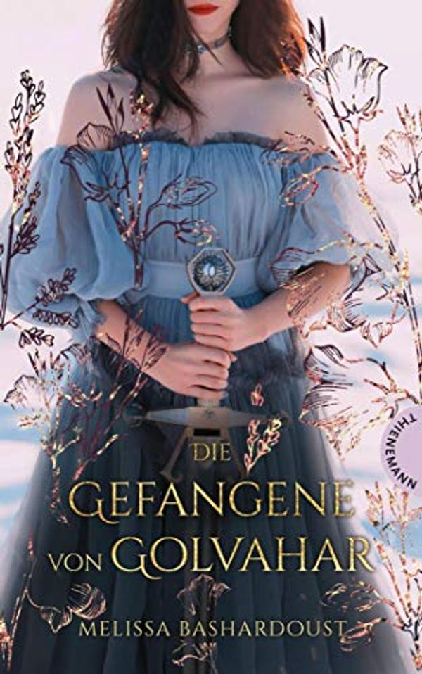 Cover Art for B0876QNXCR, Die Gefangene von Golvahar (German Edition) by Melissa Bashardoust