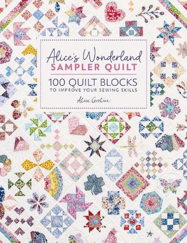 Cover Art for 9781446312773, Alice's Wonderland Sampler Quilt by Alice Garrett