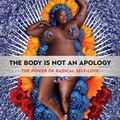 Cover Art for 9781626569782, The Body is Not an Apology by Sonya Renee Taylor