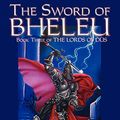 Cover Art for 9781587156250, The Sword of Bheleu by Lawrence Watt-Evans