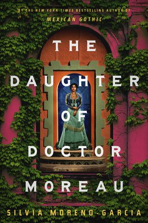 Cover Art for 9780593355336, The Daughter of Doctor Moreau by Silvia Moreno-Garcia