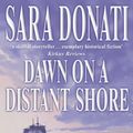 Cover Art for 9780007304936, Dawn on a Distant Shore by Sara Donati