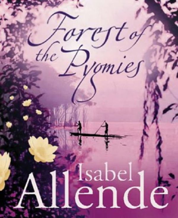 Cover Art for 9780007199631, Forest of the Pygmies by Isabel Allende