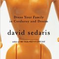 Cover Art for 0070993450144, Dress Your Family in Corduroy and Denim by David Sedaris