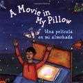 Cover Art for 9780892392193, A Movie In My Pillow/Una Pelicula en Mi Almohada by Jorge Argueta
