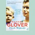 Cover Art for 9781458794574, Flesh Wounds by Richard Glover