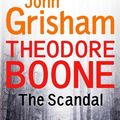 Cover Art for 9780399187179, Theodore Boone: The Scandal by John Grisham