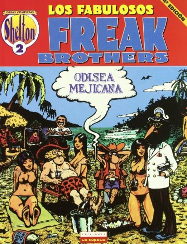 Cover Art for 9788478332106, O.C Shelton 2 Los fabulosos Freak Brothers Odisea Mejicana/ The Fabulous Freak Brothers Mexican Odyssey by Gilbert Shelton